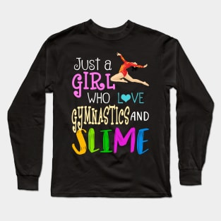 Just A Girl Who Loves Gymnastics And Slime Long Sleeve T-Shirt